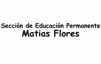 Seccin de Educacin Permanente Matias Flores